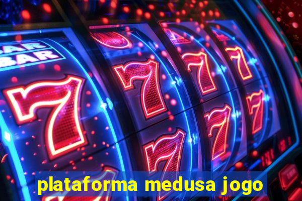 plataforma medusa jogo